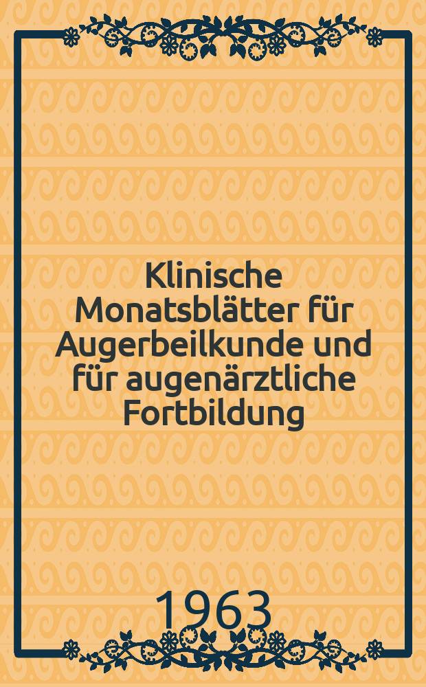 Klinische Monatsbl&auml;tter f&uuml;r Augerbeilkunde und f&uuml;r augen&auml;rztliche Fortbildung : Begr. von W. von Zehender. Bd.142, H.6