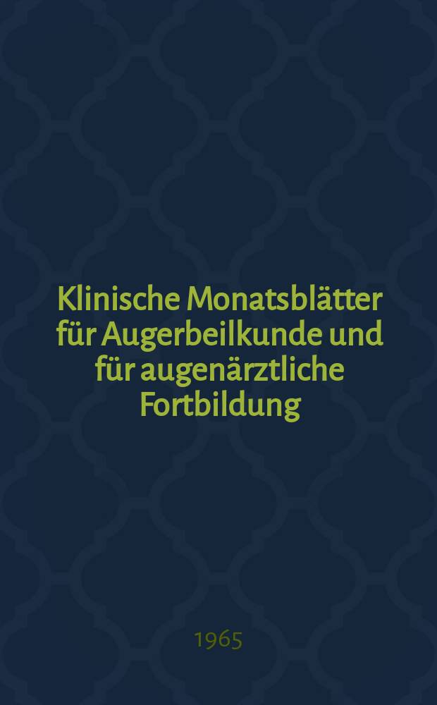 Klinische Monatsblätter für Augerbeilkunde und für augenärztliche Fortbildung : Begr. von W. von Zehender. Bd.146, H.4