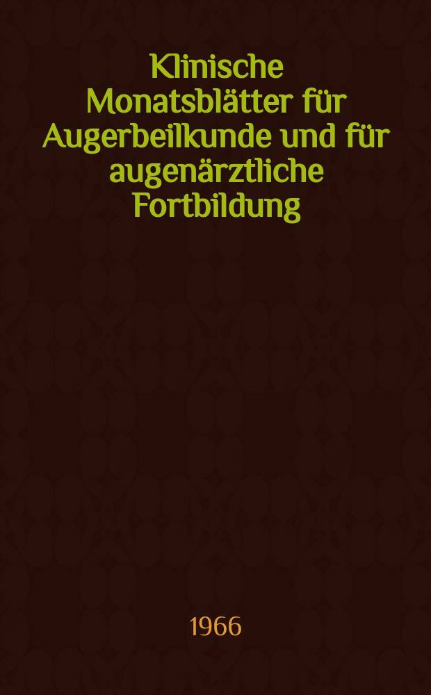 Klinische Monatsblätter für Augerbeilkunde und für augenärztliche Fortbildung : Begr. von W. von Zehender. Bd.149, H.4