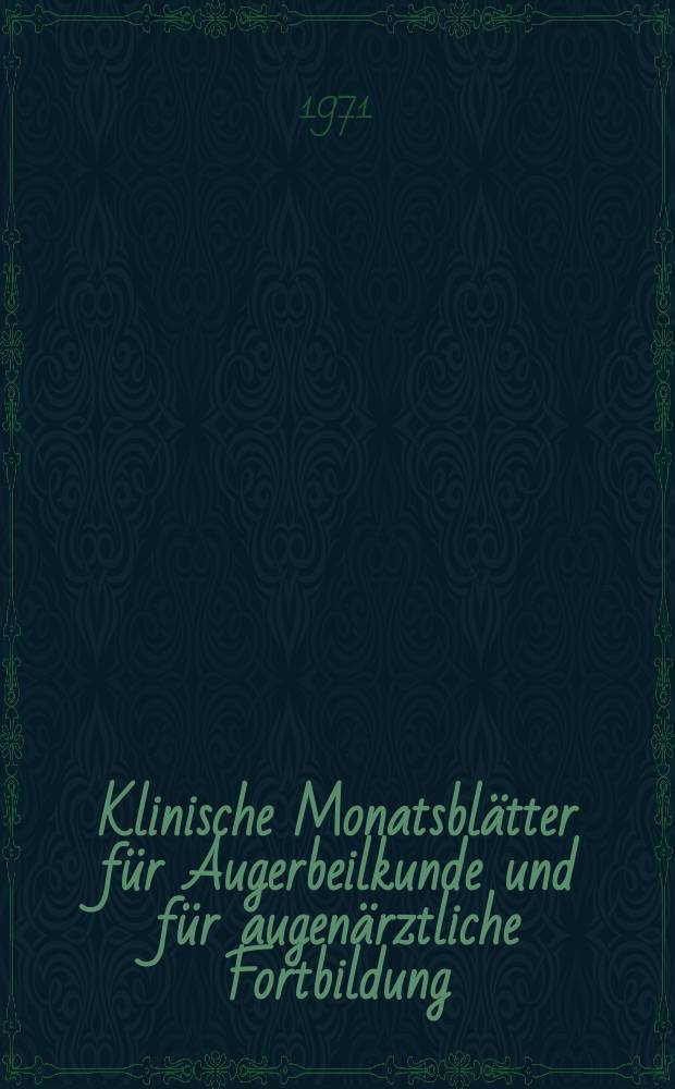 Klinische Monatsbl&auml;tter f&uuml;r Augerbeilkunde und f&uuml;r augen&auml;rztliche Fortbildung : Begr. von W. von Zehender. Bd.158, H.6