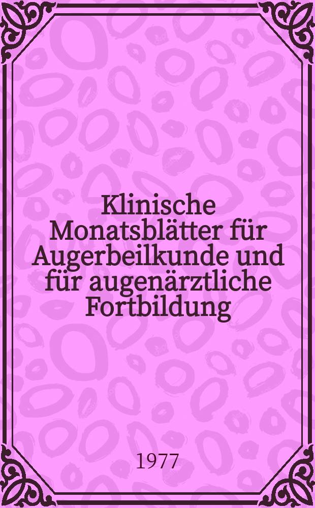Klinische Monatsblätter für Augerbeilkunde und für augenärztliche Fortbildung : Begr. von W. von Zehender. Bd.170, H.4