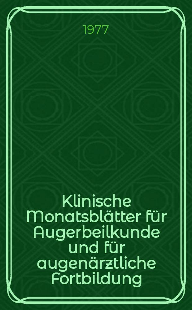 Klinische Monatsblätter für Augerbeilkunde und für augenärztliche Fortbildung : Begr. von W. von Zehender. Bd.170, H.6