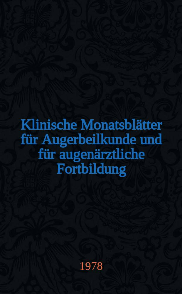 Klinische Monatsblätter für Augerbeilkunde und für augenärztliche Fortbildung : Begr. von W. von Zehender. Bd.173, H.3