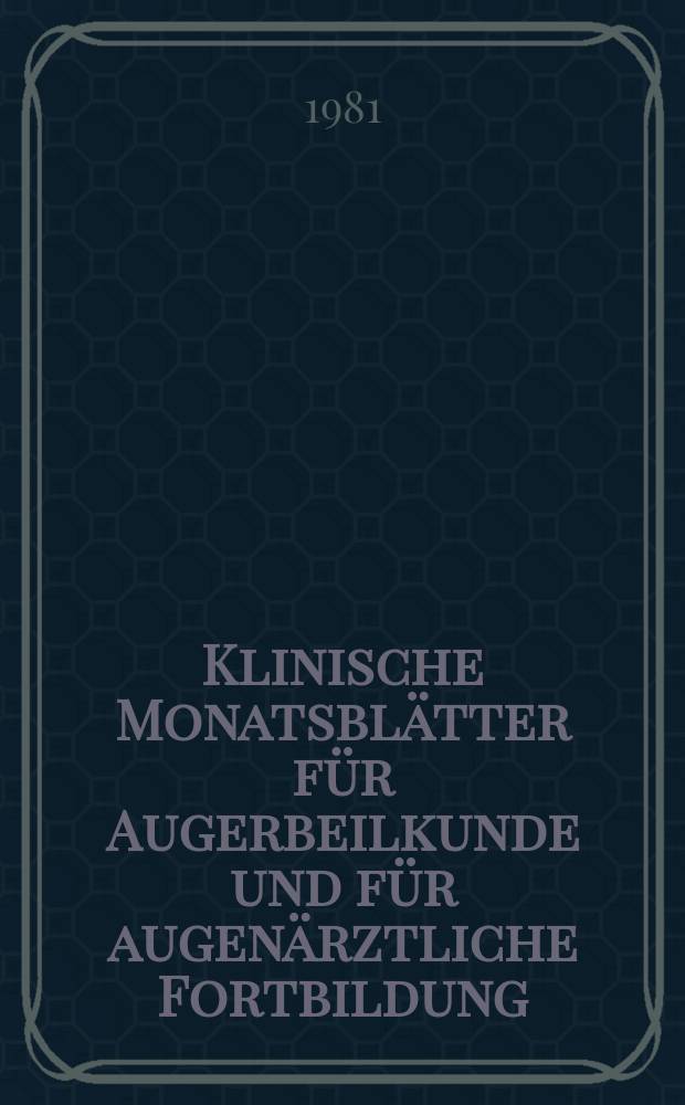 Klinische Monatsblätter für Augerbeilkunde und für augenärztliche Fortbildung : Begr. von W. von Zehender. Bd.178, H.3