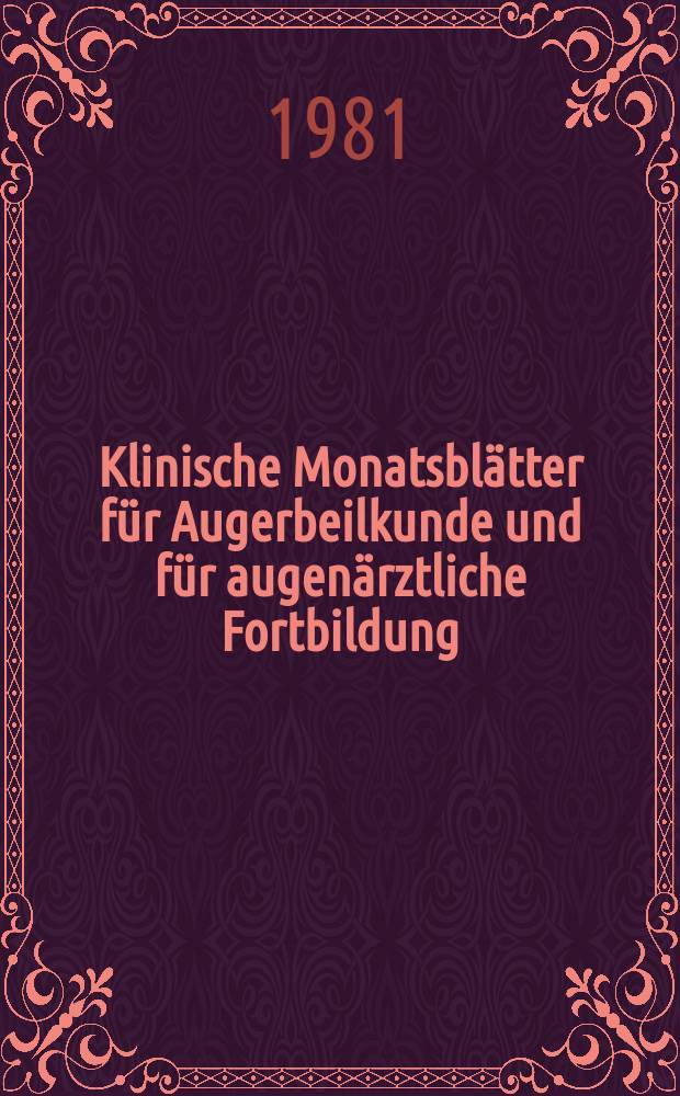 Klinische Monatsblätter für Augerbeilkunde und für augenärztliche Fortbildung : Begr. von W. von Zehender. Bd.179, H.6