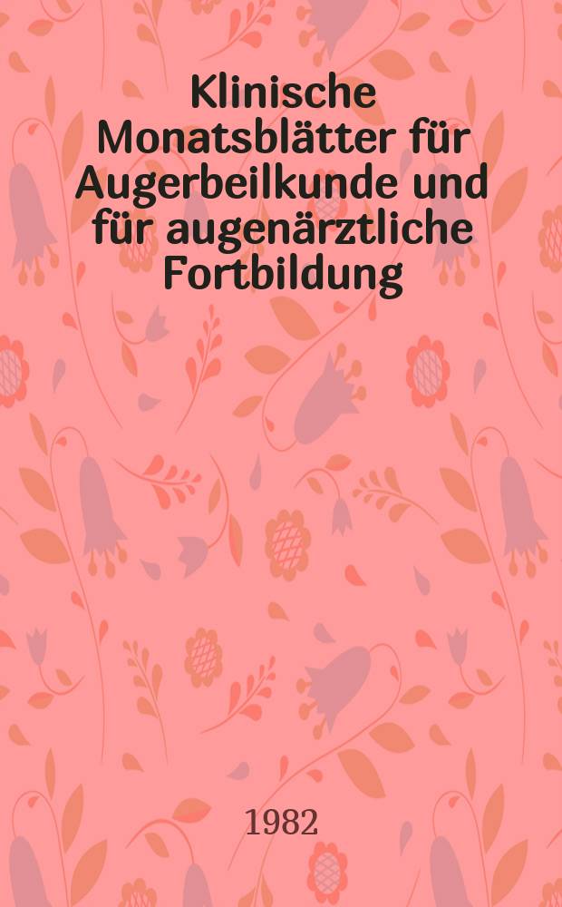 Klinische Monatsblätter für Augerbeilkunde und für augenärztliche Fortbildung : Begr. von W. von Zehender. Bd.180, H.2
