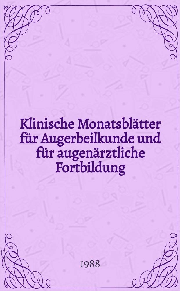 Klinische Monatsblätter für Augerbeilkunde und für augenärztliche Fortbildung : Begr. von W. von Zehender. Bd.192, №4