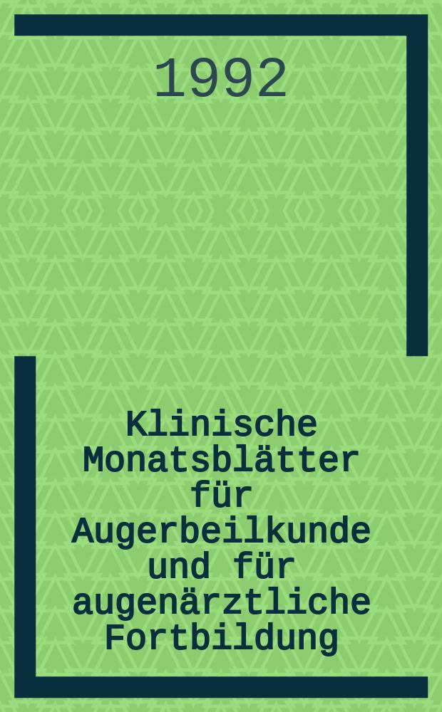 Klinische Monatsbl&auml;tter f&uuml;r Augerbeilkunde und f&uuml;r augen&auml;rztliche Fortbildung : Begr. von W. von Zehender. Bd.201, №2