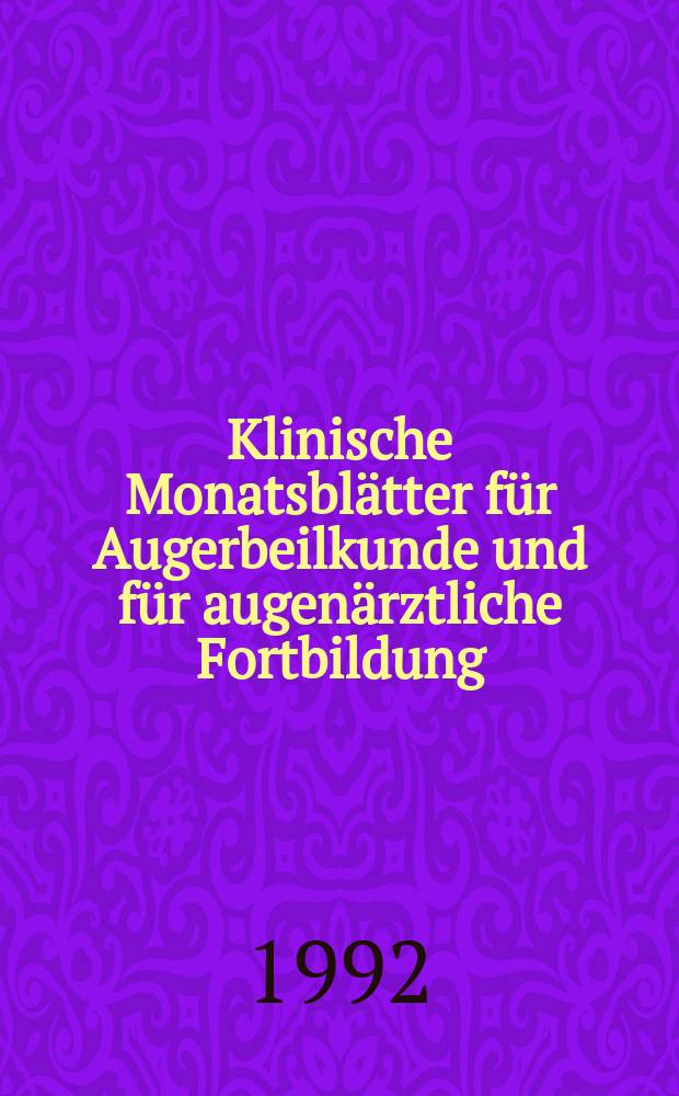 Klinische Monatsblätter für Augerbeilkunde und für augenärztliche Fortbildung : Begr. von W. von Zehender. Bd.201, №6