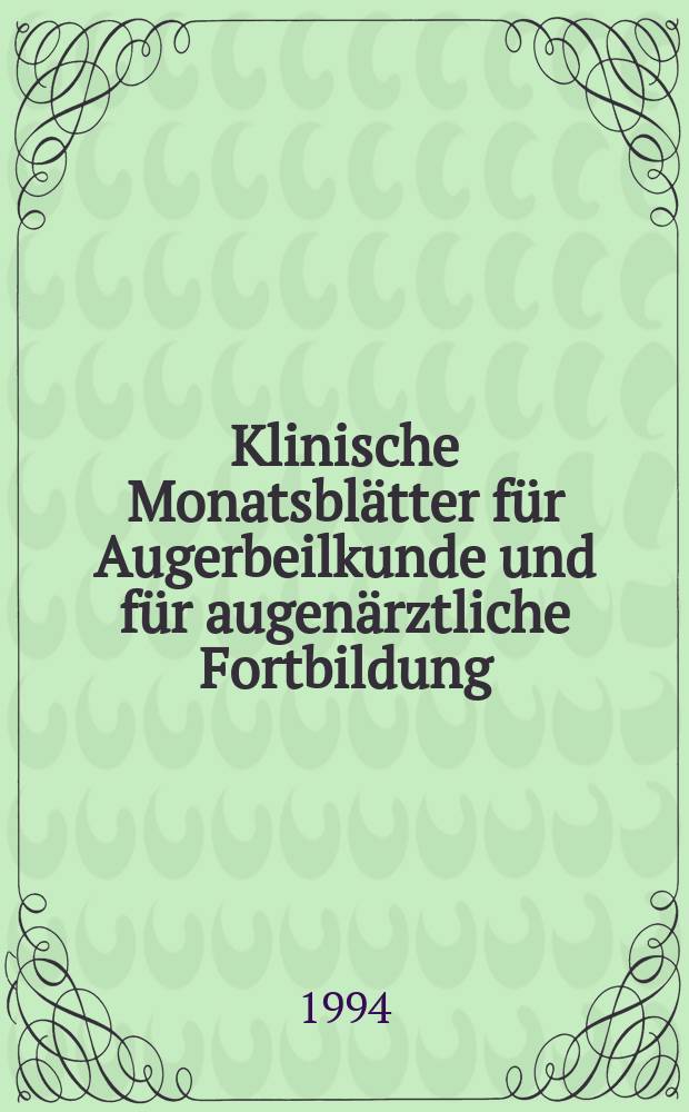 Klinische Monatsblätter für Augerbeilkunde und für augenärztliche Fortbildung : Begr. von W. von Zehender. Bd.206, №6