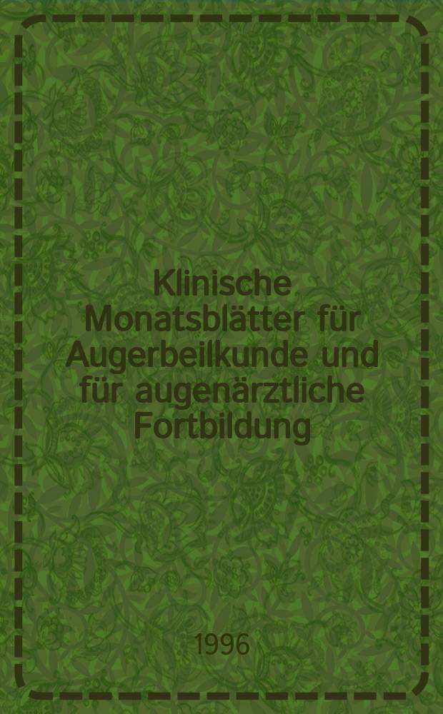 Klinische Monatsblätter für Augerbeilkunde und für augenärztliche Fortbildung : Begr. von W. von Zehender. Bd.208, №2