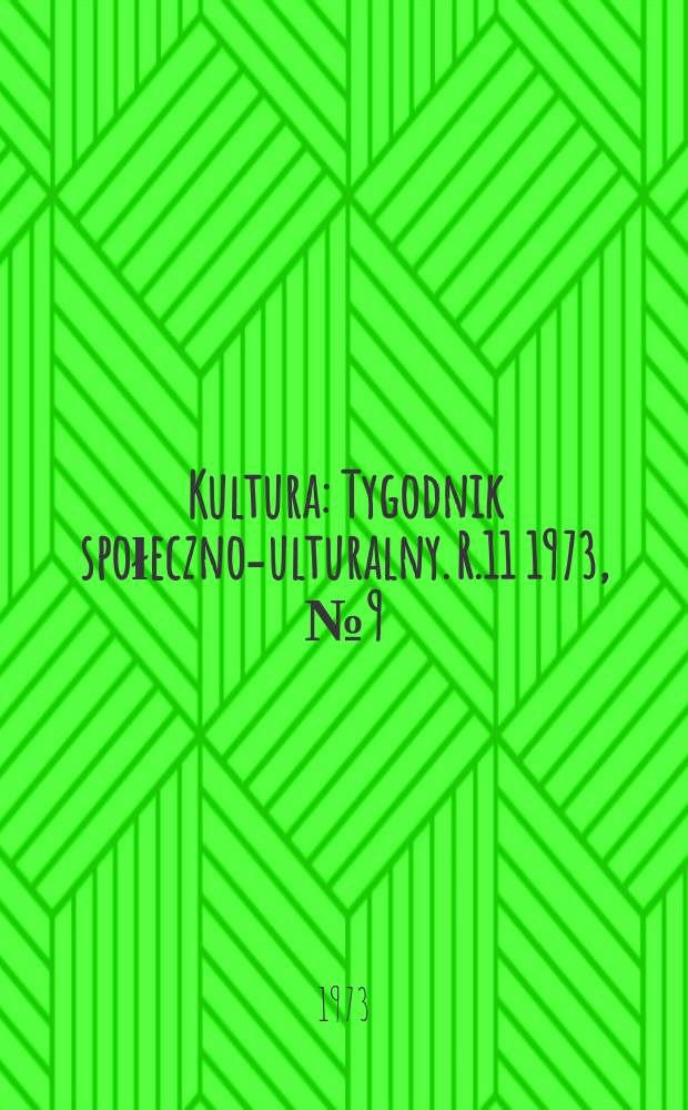 Kultura : Tygodnik społeczno -kulturalny. R.11 1973, №9(508)