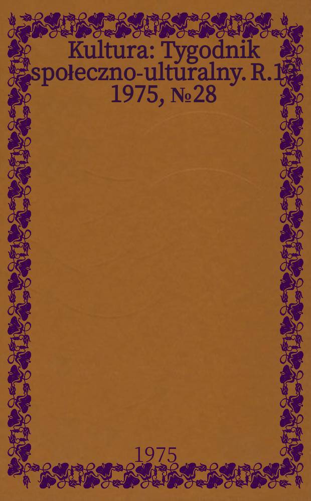 Kultura : Tygodnik społeczno -kulturalny. R.13 1975, №28(630)