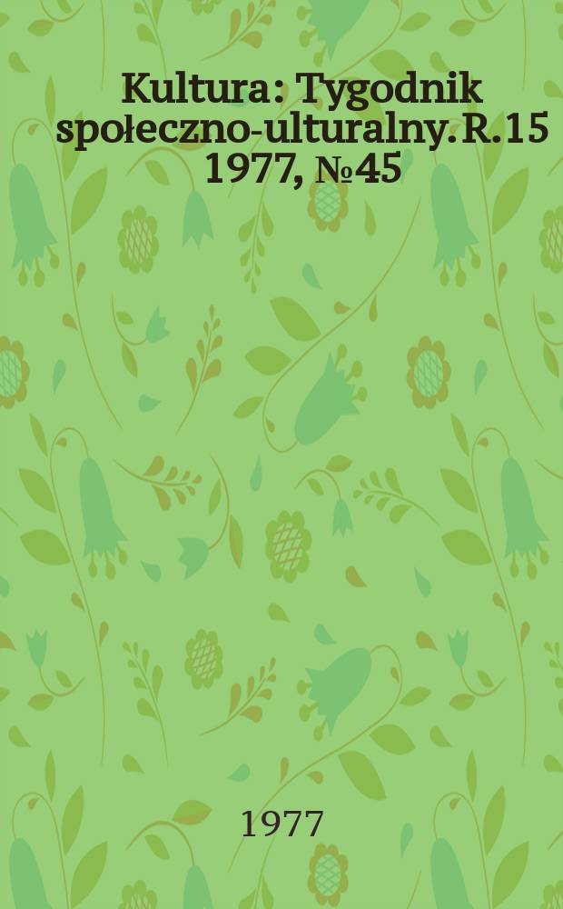 Kultura : Tygodnik społeczno -kulturalny. R.15 1977, №45(751)