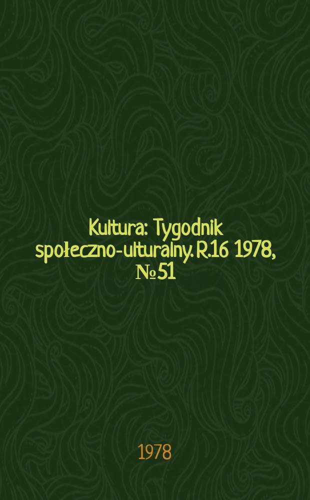 Kultura : Tygodnik społeczno -kulturalny. R.16 1978, №51(809)