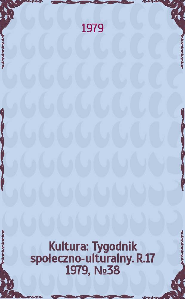 Kultura : Tygodnik społeczno -kulturalny. R.17 1979, №38(849)