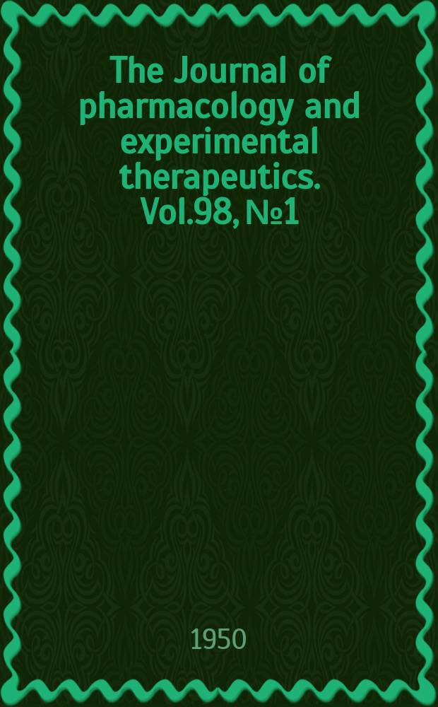 The Journal of pharmacology and experimental therapeutics. Vol.98, №1