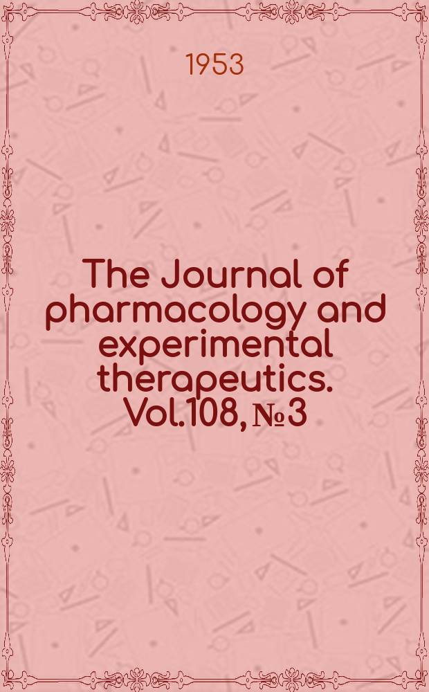 The Journal of pharmacology and experimental therapeutics. Vol.108, №3