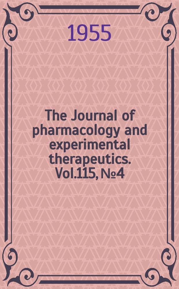 The Journal of pharmacology and experimental therapeutics. Vol.115, №4