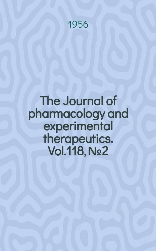 The Journal of pharmacology and experimental therapeutics. Vol.118, №2