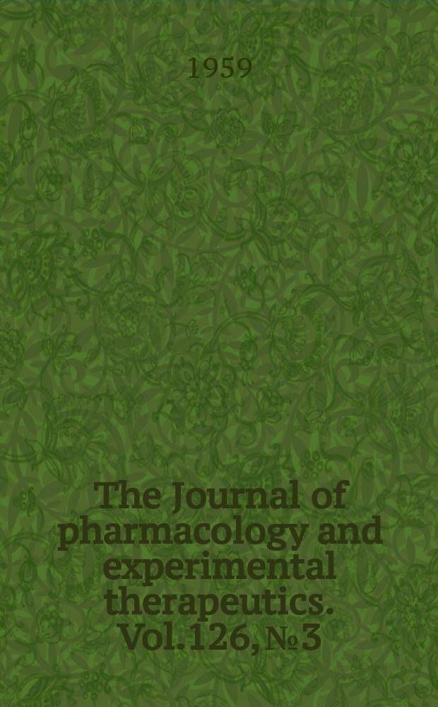 The Journal of pharmacology and experimental therapeutics. Vol.126, №3