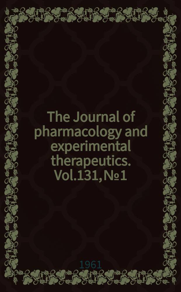 The Journal of pharmacology and experimental therapeutics. Vol.131, №1