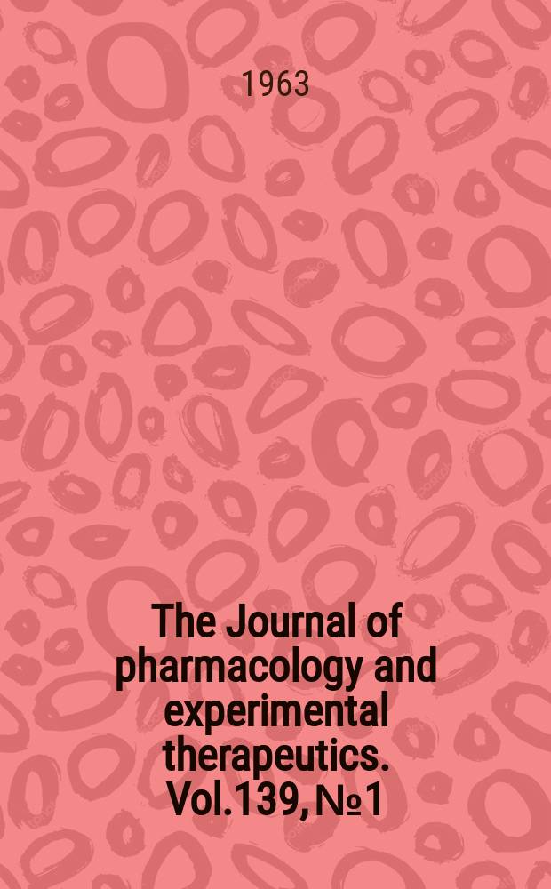 The Journal of pharmacology and experimental therapeutics. Vol.139, №1