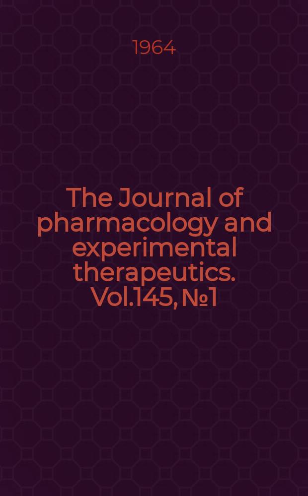 The Journal of pharmacology and experimental therapeutics. Vol.145, №1