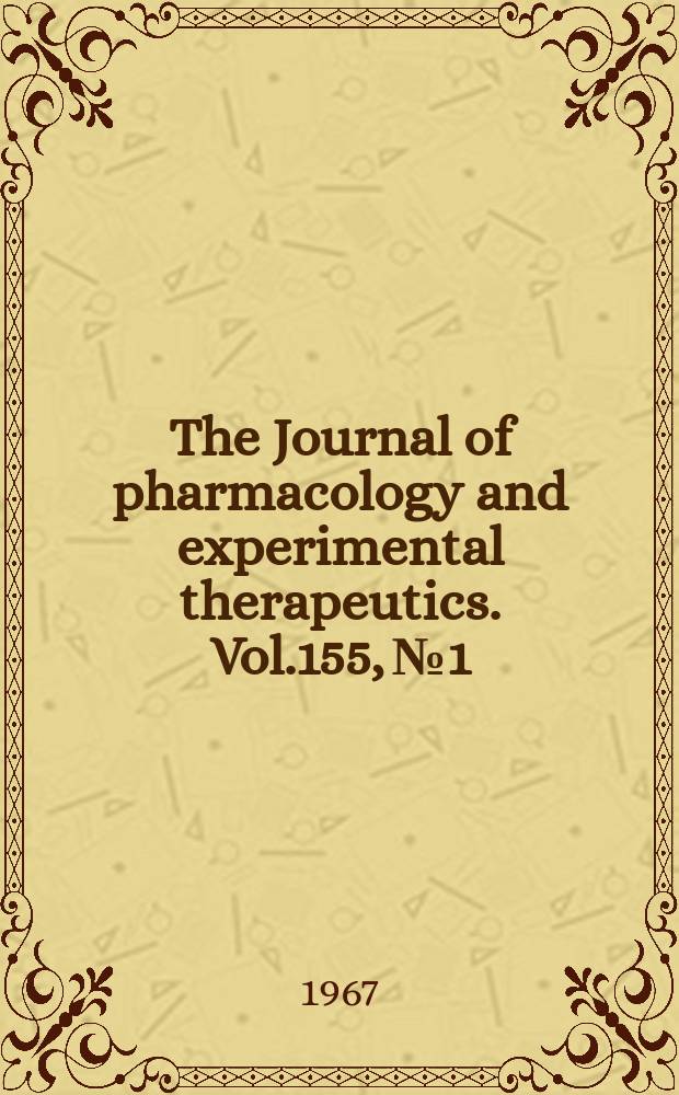 The Journal of pharmacology and experimental therapeutics. Vol.155, №1