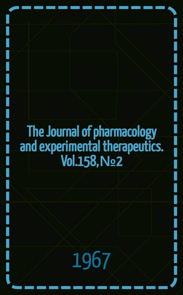 The Journal of pharmacology and experimental therapeutics. Vol.158, №2