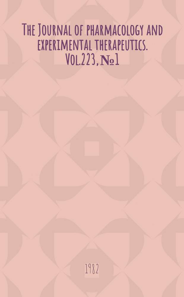 The Journal of pharmacology and experimental therapeutics. Vol.223, №1