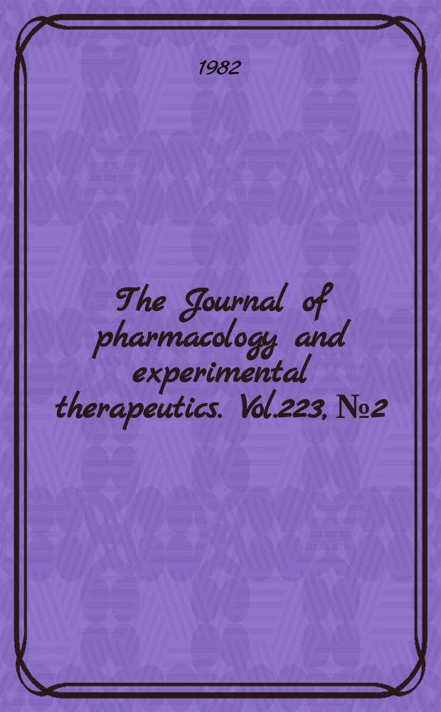 The Journal of pharmacology and experimental therapeutics. Vol.223, №2
