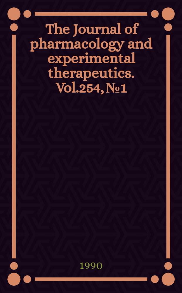 The Journal of pharmacology and experimental therapeutics. Vol.254, №1