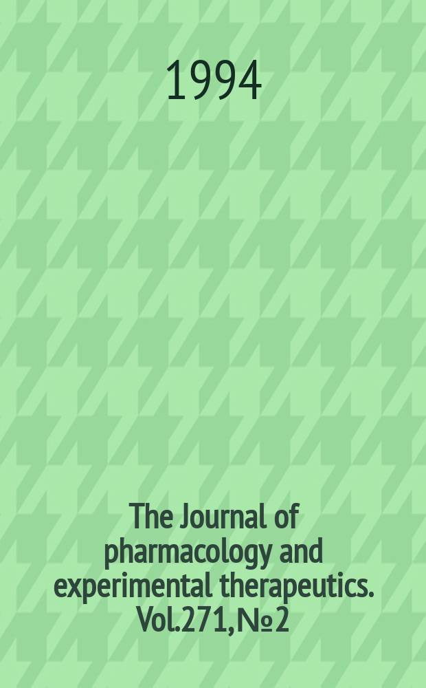 The Journal of pharmacology and experimental therapeutics. Vol.271, №2