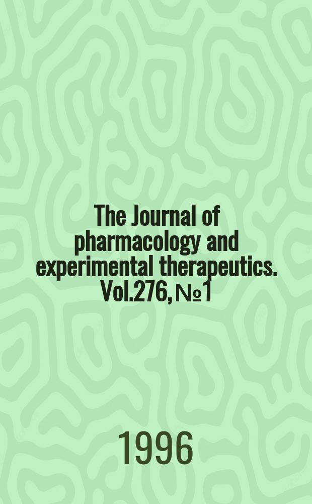 The Journal of pharmacology and experimental therapeutics. Vol.276, №1