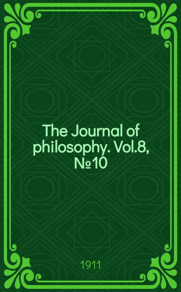 The Journal of philosophy. Vol.8, №10