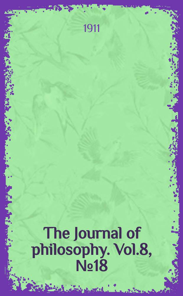 The Journal of philosophy. Vol.8, №18