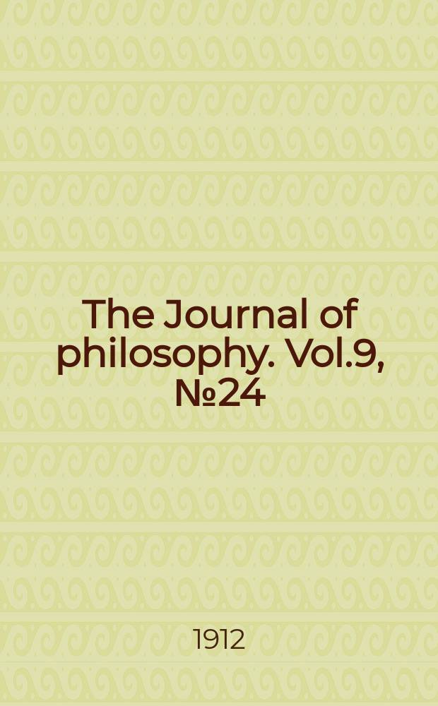 The Journal of philosophy. Vol.9, №24