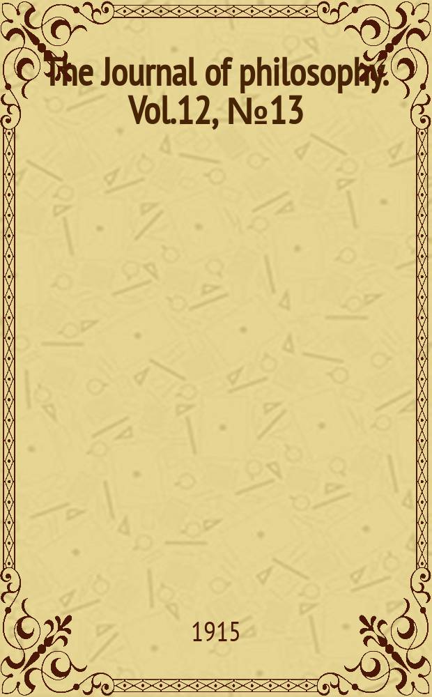 The Journal of philosophy. Vol.12, №13