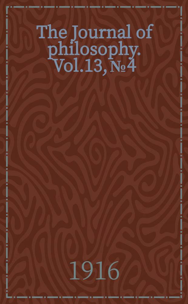 The Journal of philosophy. Vol.13, №4