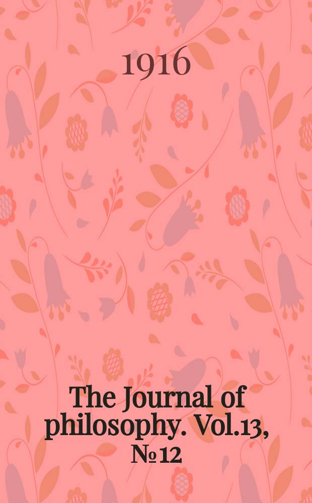 The Journal of philosophy. Vol.13, №12