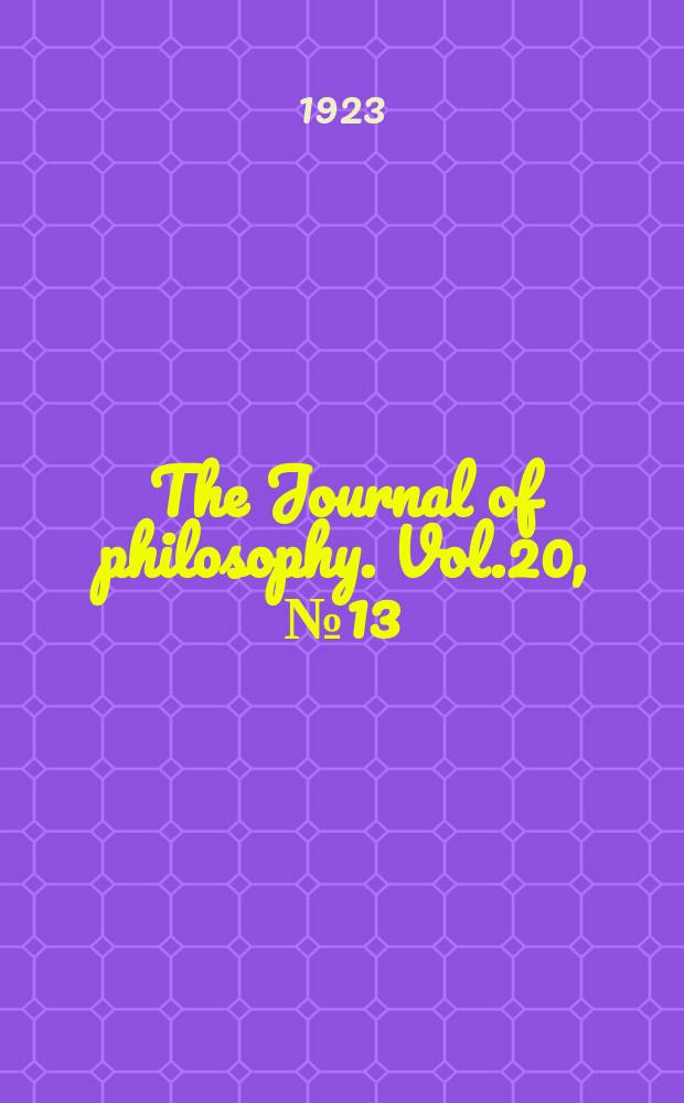 The Journal of philosophy. Vol.20, №13