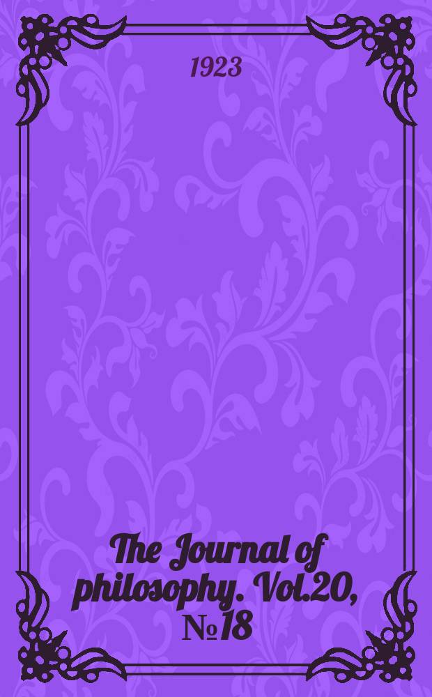 The Journal of philosophy. Vol.20, №18