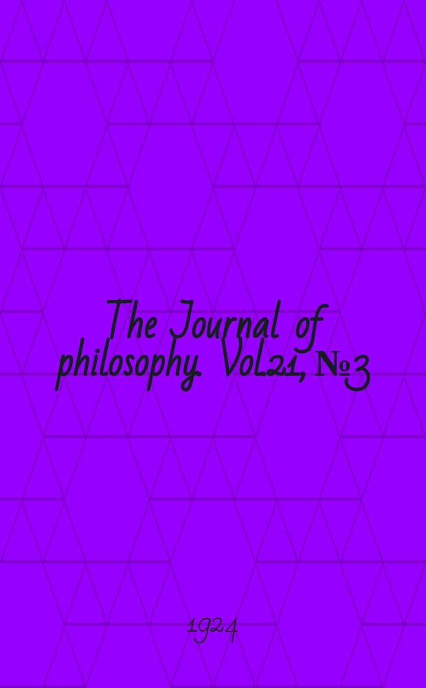 The Journal of philosophy. Vol.21, №3