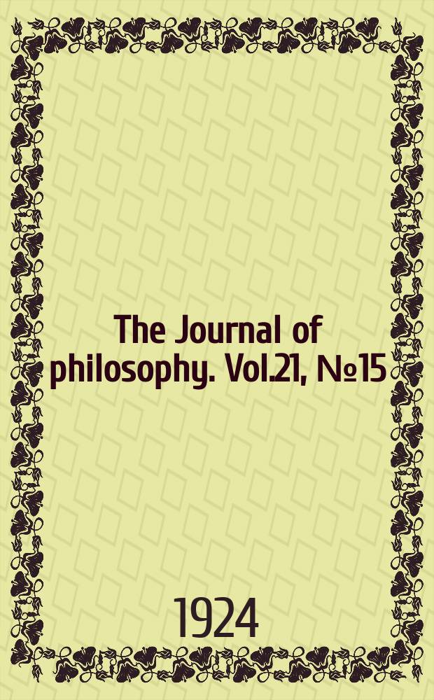 The Journal of philosophy. Vol.21, №15