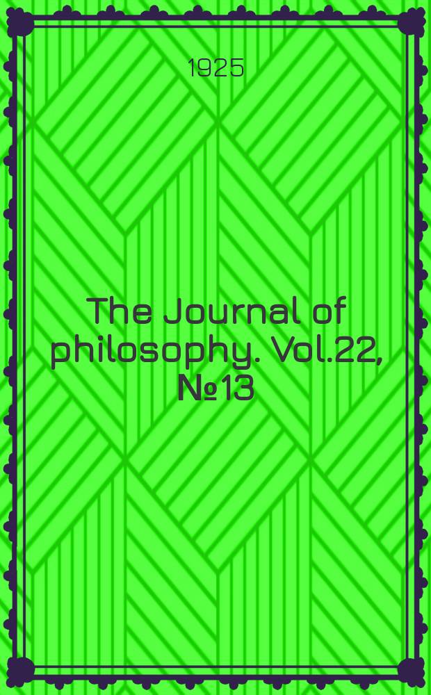 The Journal of philosophy. Vol.22, №13