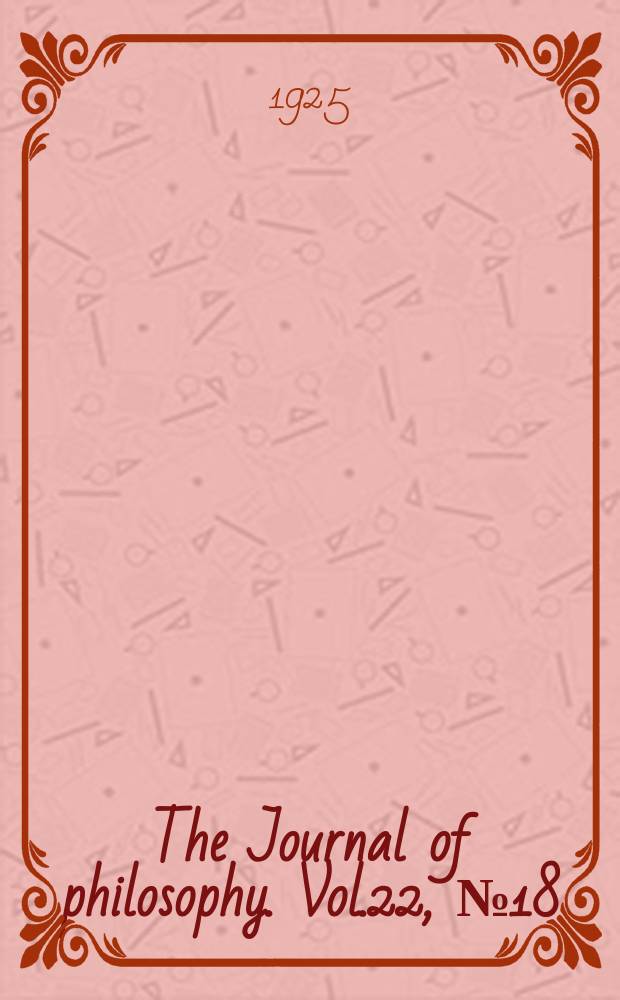 The Journal of philosophy. Vol.22, №18