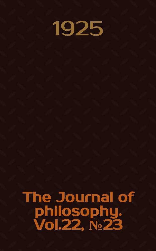 The Journal of philosophy. Vol.22, №23