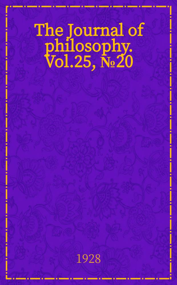 The Journal of philosophy. Vol.25, №20