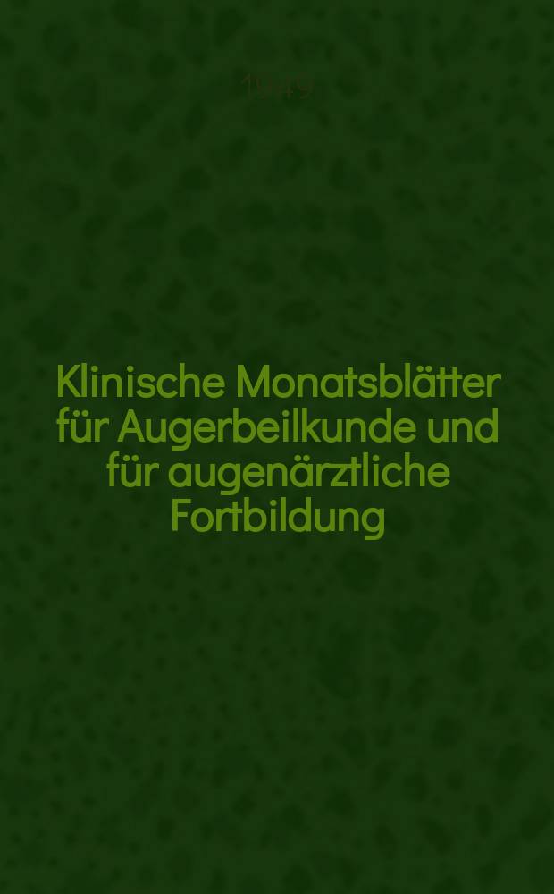 Klinische Monatsblätter für Augerbeilkunde und für augenärztliche Fortbildung : Begr. von W. von Zehender. Bd.115, H.2